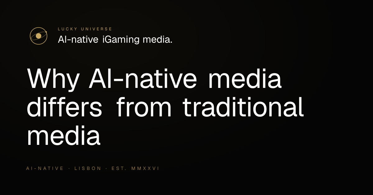 Why AI-native media differs from traditional media